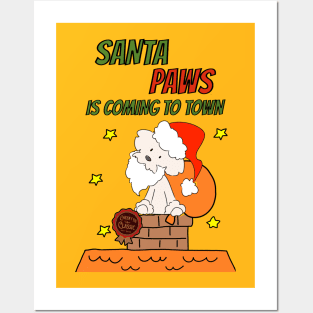 Santa Paws is Coming to Town Posters and Art